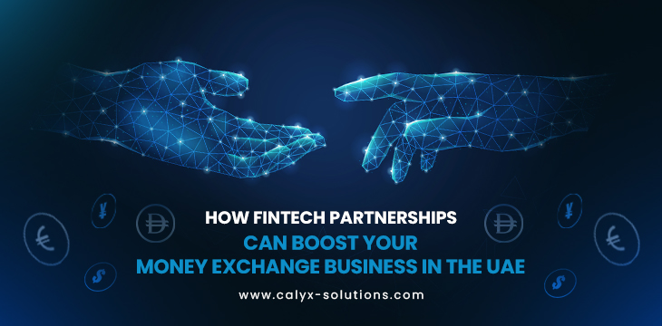 How Fintech Partnerships Can Boost Your Money Exchange Business in the UAE
